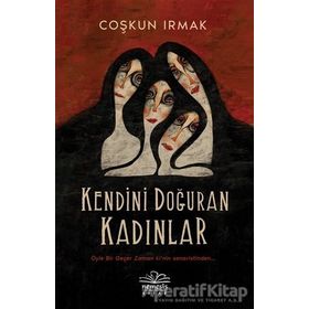Kendini Doğuran Kadınlar - Coşkun Irmak