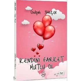 Kendini Fark Et Mutlu Ol - Gülşah Yalçın