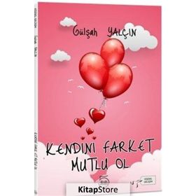 Kendini Fark Et Mutlu Ol - Gülşah Yalçın