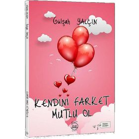 Kendini Fark Et Mutlu Ol - Gülşah Yalçın