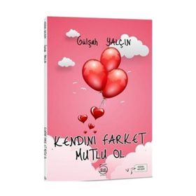 Kendini Fark Et Mutlu Ol - Gülşah Yalçın