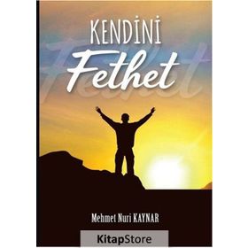 Kendini Fethet - Mehmet Nuri Kaynar