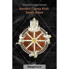 Kendini Fransa Kralı Sanan Adam - Tommaso di Carpegna Falconieri