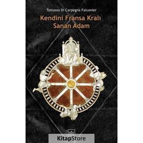 Kendini Fransa Kralı Sanan Adam - Tommaso di Carpegna Falconieri