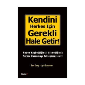 KENDINI HERKES İÇİN GEREKLI HALE GETIR! - SAM DEEP; LYLE SUSSMAN