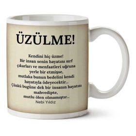 Kendini Hiç Üzülme Baskılı Kupa