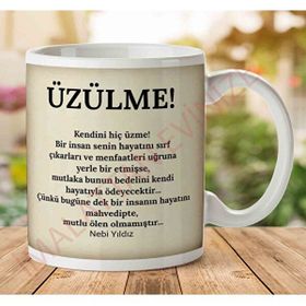Kendini Hiç Üzülme Baskılı Kupa