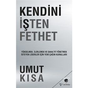 Kendini İşten Fethet - Umut Kısa