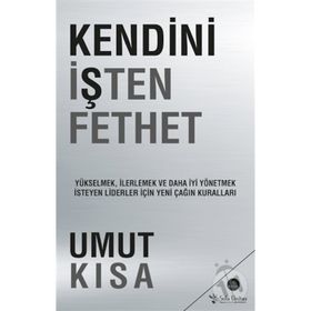 Kendini İşten Fethet - Umut Kısa