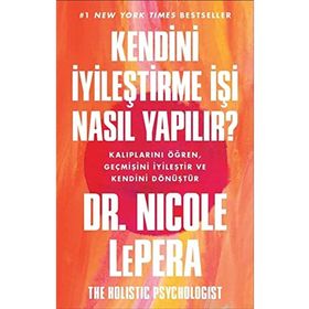 Kendini İyileştirme İşi Nasıl Yapılır? - Nicole LePera