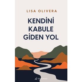 Kendini Kabule Giden Yol - Lisa Olivera