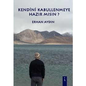 Kendini Kabullenmeye Hazır Mısın - Doç Dr Erhan Aydın