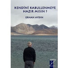 Kendini Kabullenmeye Hazır Mısın - Doç Dr Erhan Aydın