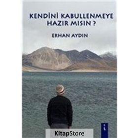 Kendini Kabullenmeye Hazır Mısın - Doç Dr Erhan Aydın