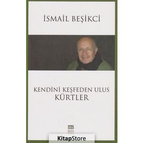 Kendini Keşfeden Ulus Kürtler - İsmail Beşikçi