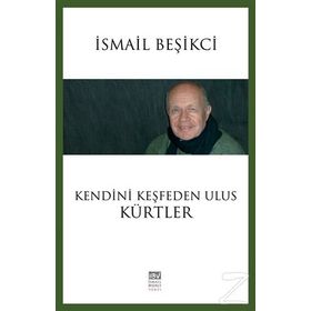 Kendini Keşfeden Ulus Kürtler - İsmail Beşikçi