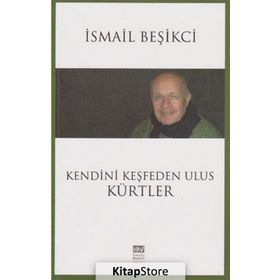 Kendini Keşfeden Ulus Kürtler - İsmail Beşikçi
