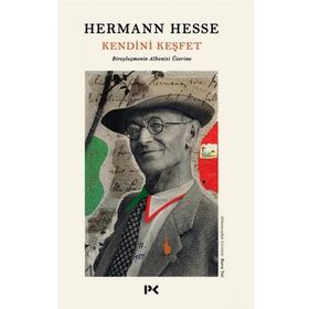 Kendini Keşfet Bireyleşmenin Albenisi Üzerine - Hermann Hesse