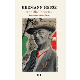 Kendini Keşfet Bireyleşmenin Albenisi Üzerine - Hermann Hesse