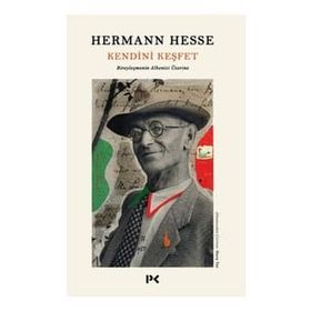 Kendini Keşfet Bireyleşmenin Albenisi Üzerine - Hermann Hesse