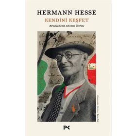 Kendini Keşfet Bireyleşmenin Albenisi Üzerine - Hermann Hesse