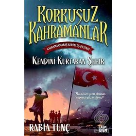 Kendini Kurtaran Şehir Korkusuz Kahramanlar - Rabia Tunç