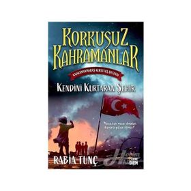 Kendini Kurtaran Şehir Korkusuz Kahramanlar - Rabia Tunç