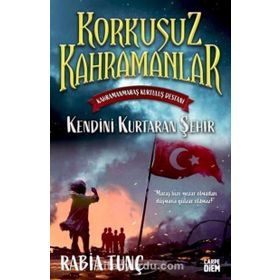 Kendini Kurtaran Şehir Korkusuz Kahramanlar - Rabia Tunç