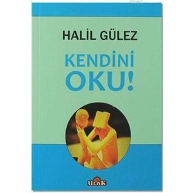 Kendini Oku! - Halil Gülez