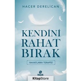 Kendini Rahat Bırak Hacer Derelican