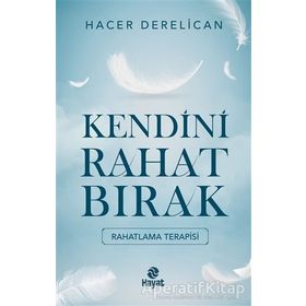 Kendini Rahat Bırak Hacer Derelican