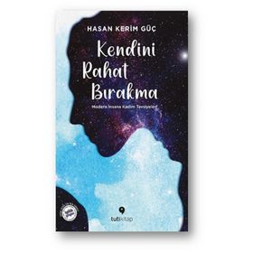 Kendini Rahat Bırakma - Hasan Kerim Güç