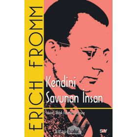 Kendini Savunan İnsan - Erich Fromm