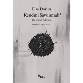 Kendini Savunmak Bir Şiddet Felsefesi - Elsa Dorlin