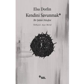 Kendini Savunmak Bir Şiddet Felsefesi - Elsa Dorlin