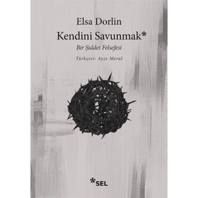 Kendini Savunmak Bir Şiddet Felsefesi - Elsa Dorlin