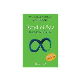 KENDINI SEV HAYATA GÜVEN - EVA-MARIA;WOLFRAM ZURHORST