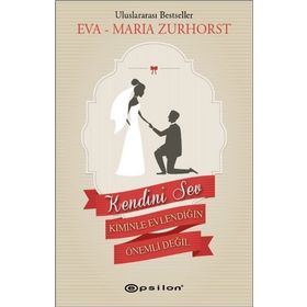KENDINI SEV KIMINLE EVLENDIĞIN ÖNEMLI DEĞIL - EVA-MARIA ZURHORST