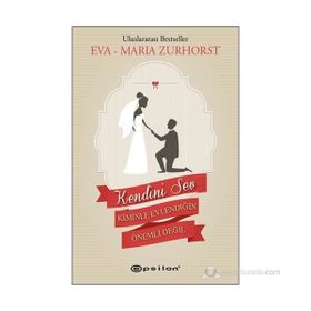 KENDINI SEV KIMINLE EVLENDIĞIN ÖNEMLI DEĞIL - EVA-MARIA ZURHORST