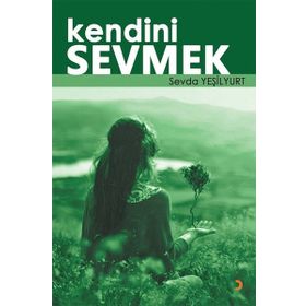 Kendini Sevmek - Sevda Yeşilyurt - Cinius Yayınları
