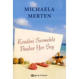 KENDINI SEVMEKLE BAŞLAR HER ŞEY - MICHAELA MERTEN