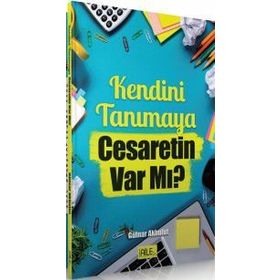 Kendini Tanımaya Cesaretin Var Mı? - Gülnar Akbulut