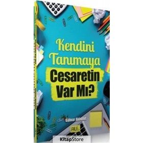 Kendini Tanımaya Cesaretin Var Mı? - Gülnar Akbulut