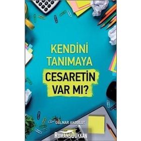 Kendini Tanımaya Cesaretin Var Mı? - Gülnar Akbulut