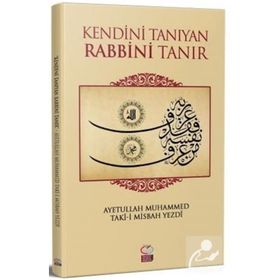 Kendini Tanıyan Rabbini Tanır Muhammed Taki Misbah