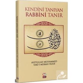 Kendini Tanıyan Rabbini Tanır Muhammed Taki Misbah
