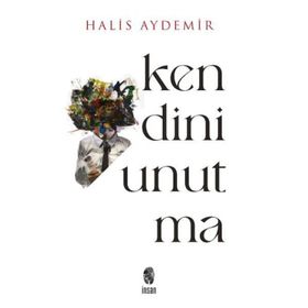 Kendini Unutma Halis Aydemir