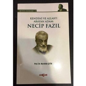 KENDINI VE ALLAH'I ARAYAN ADAM: NECIP FAZIL BÜTÜN ESERLERI 3 - NURULLAH ÇETIN