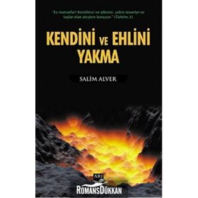 Kendini ve Ehlini Yakma - Salim Alver