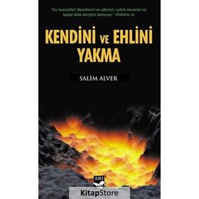 Kendini ve Ehlini Yakma - Salim Alver